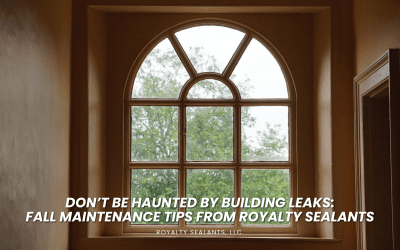Don’t Be Haunted by Building Leaks: Fall Maintenance Tips from Royalty Sealants