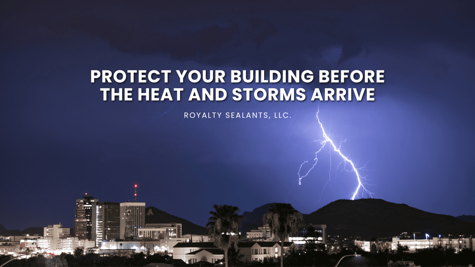 Protect Your Building Before the Heat and Storms Arrive